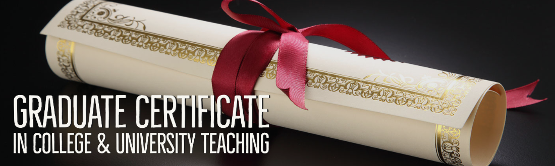 certificate rolled up with ribbon tied around it. Text: Graduate Certficate in College & University Teaching
